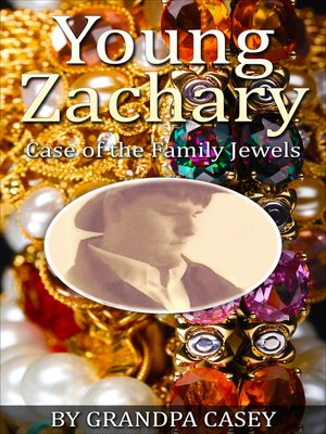 cover image of Young Zachary Case of the Family Jewels